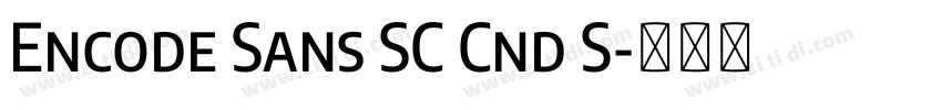 Encode Sans SC Cnd S字体转换 Encode Sans SC Cnd S字体转换
